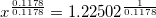\small x^{\frac{0{.}1178}{0{.}1178}} =1{.}22502^{\frac{1}{0{.}1178}}