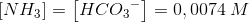 \left [ N{H_{3}}^{} \right ]=\left [ HC{O_{3}}^{-} \right ]=0,0074\; M