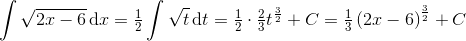 \int \sqrt{2x-6}\, \mathrm{d}x=\tfrac{1}{2}\int \sqrt{t}\, \mathrm{d}t=\tfrac{1}{2}\cdot\tfrac{2}{3} t^{\frac{3}{2}}+C=\tfrac{1}{3}\left (2x-6 \right )^{\frac{3}{2}}+C