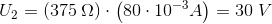 U_2=(375\; \Omega )\cdot \left ( 80\cdot 10^{-3}A \right ) =30\; V