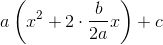 a\left (x^2+2\cdot \frac{b}{2a}x \right )+c