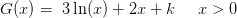G(x)=\3\ln(x)+2x+k\; \; \; \; \; x>0