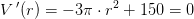 V{\, }'(r)=-3\pi \cdot r^2 +150=0