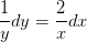 \frac{1}{y}dy=\frac{2}{x}dx