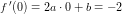 \small f{\, }'(0)=2a\cdot 0+b=-2