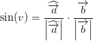\sin(v)=\frac{\widehat{\overrightarrow{a}}}{\left | \widehat{\overrightarrow{a}} \right |}\cdot\frac{ \overrightarrow{b}}{\left | \overrightarrow{b} \right |}