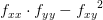 f_{xx}\cdot f_{yy}-{f_{xy}}^2