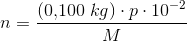 n=\frac{(0{,}100\; kg)\cdot p\cdot 10^{-2} }{M}