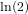 \small \ln(2)