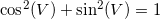 \small \cos^2(V)+\sin^2(V)=1