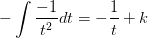 -\int \frac{-1}{t^2}dt=-\frac{1}{t}+k