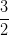 \frac{3}{2}