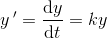 y{\, }'=\frac{\mathrm{d} y}{\mathrm{d} t}=ky