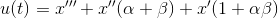 u(t)=x'''+x''(\alpha +\beta )+x'(1+\alpha \beta)