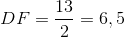 DF=\frac{13}{2}=6,5