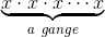\underbrace{x\cdot x \cdot x \cdots x}_{a \ gange}
