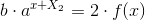 b\cdot a^{x+X_2}=2\cdot f(x)