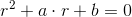 r^2+a\cdot r+b=0