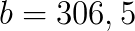 b=306,5