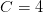 C=4