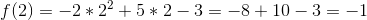 f(2)=-2*2^2+5*2-3=-8+10-3=-1