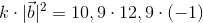 k\cdot|\vec{b}|^2=10,9\cdot 12,9\cdot (-1)