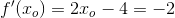 f{}'(x_o)=2x_o-4=-2