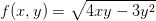 f(x,y)=\sqrt{4xy-3y^2}