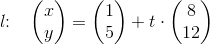 l\! \! :\; \; \; \begin{pmatrix} x\\y \end{pmatrix}=\begin{pmatrix} 1\\5 \end{pmatrix}+t\cdot \begin{pmatrix} 8\\12 \end{pmatrix}