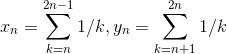 x_n = \sum_{k=n}^{2n-1}1/k, y_n=\sum_{k=n+1}^{2n}1/k