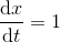 \frac{\mathrm{d} x}{\mathrm{d} t}=1