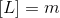 \left [ L \right ]=m
