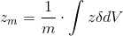 z_{m} = \frac{1}{m} \cdot \int z \delta dV