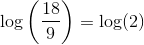 \log\left ( \frac{18}{9} \right )=\log(2)