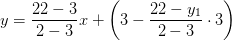 y=\frac{22-3}{2-3}x+\left ( 3-\frac{22-y_1}{2-3}\cdot 3 \right )