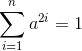 \sum_{i=1}^{n}a^{2i} = 1