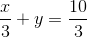 \frac{x}{3 }+y=\frac{10}{3}