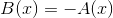 B(x) = -A(x)