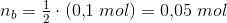 n_b =\tfrac{1}{2}\cdot (0{,}1\; mol)=0{,}05\; mol
