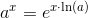 a^x=e^{x\cdot \ln(a)}