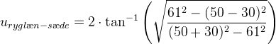 u_{rygl\ae n- s \ae de} =2\cdot \tan^{-1}\left (\sqrt{\frac{61^2-(50-30)^2}{(50+30)^2- 61^2}} \right )