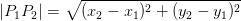 \left |P_1P_2 \right |=\sqrt{(x_2-x_1)^2+(y_2-y_1)^2}