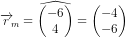 \overrightarrow{r}\! _m=\widehat{\begin{pmatrix} -6\\4 \end{pmatrix}}=\begin{pmatrix} -4\\-6 \end{pmatrix}
