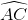 \widehat{AC}