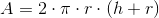 A=2\cdot \pi \cdot r\cdot (h+r)