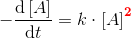 -\frac{\mathrm{d} \left [ A \right ]}{\mathrm{d} t}=k\cdot \left [ A \right ] ^\mathbf{\color{Red} 2}