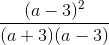 \frac{(a-3)^{2}}{(a+3)(a-3)}