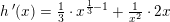 \small h{\, }'(x)=\tfrac{1}{3}\cdot x^{\frac{1}{3}-1}+\tfrac{1}{x^2}\cdot 2x