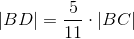 \left |BD \right |=\frac{5}{11}\cdot \left |BC\right |