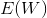 E(W)